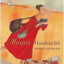 Hohler Franz - Mayas Handtäschli