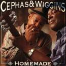 Cephas & Wiggins - Homemade