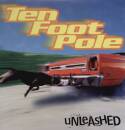 Ten Foot Pole - Unleashed