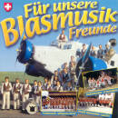 FÜr Unsere Blasmusik Freunde (Diverse Interpreten)