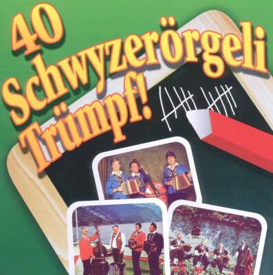 40 Schwyzeroergeli Truempf (Diverse Interpreten)