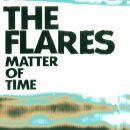 Flares, The - Matter Of Time