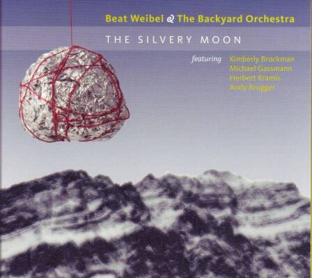 Weibel Beat & the Backyard Orchestra - The Silvery Moon
