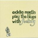Martin Eddie - Play The Blues With Feeling