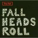Fall, The - FALL HEADS ROLL