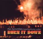 Dynamites The (Ft.charles Walker) - Burn It Down
