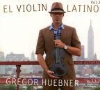 Huebner Gregor - El VIolin Latino Vol. 2: For Octavio