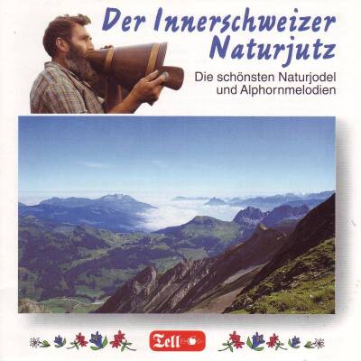 Der Innerschweizer Naturjutz (Diverse Interpreten)