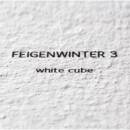 Feigenwinter 3 - WHITE CUBE