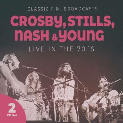 Crosby, Stills, Nash & Young - Live In The 70S