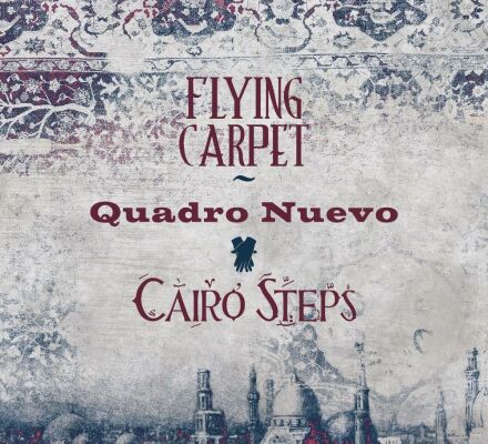Quadro Nuevo & Cairo Steps - Flying Carpet (180g Doppelvinyl Gatefold)