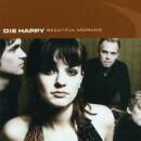 Die Happy - BEAUTIFUL MORNING