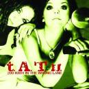 T.a.t.u. - 200 KM/H IN THE WRONG LANE