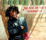 Cocoa Tea - Music Is Our Business