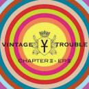 Vintage Trouble - Chapter Ii - Ep Ii