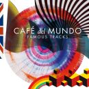 Cafe Del Mundo - Famous Tracks