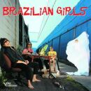 Brazilian Girls - Brazilian Girls