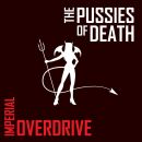 Pussies Of Death, The - Imperial Overdrive