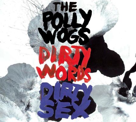 Pollywogs, The - Dirty Words And Dirty Sex