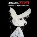 Angelika Express - Dunkle Seite Der Macht,Die