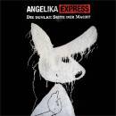 Angelika Express - Dunkle Seite Der Macht, Die