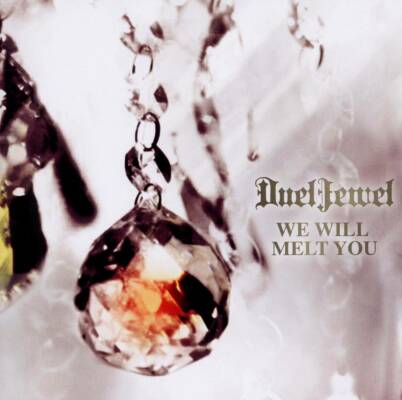 Duel Jewel - We Will Melt You