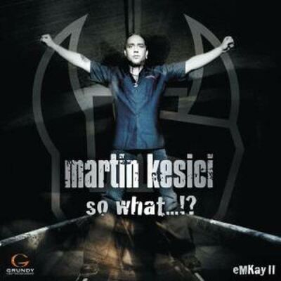 Kesici Martin - So What...?! Emkay2