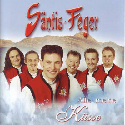 Säntisfeger - All Meine Kuesse