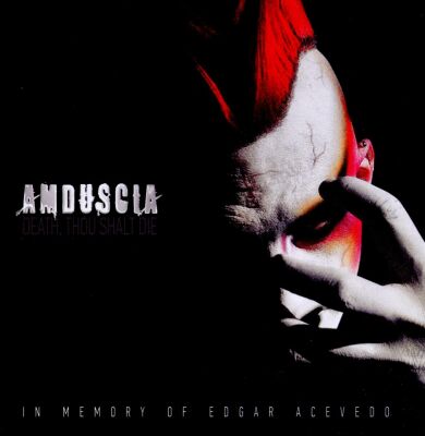 Amduscia - Death,Thou Shalt Die