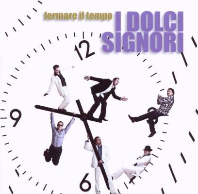 I Dolci Signori - Fermare Il Tempo