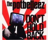 Potbelleez - Dont Hold Back