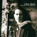 Welch Gillian - Hell Among The Yearlings