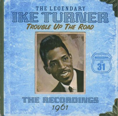 Turner Ike - Trouble Up The Road