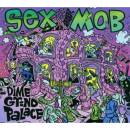 Sex Mob - Dime Grind Palace