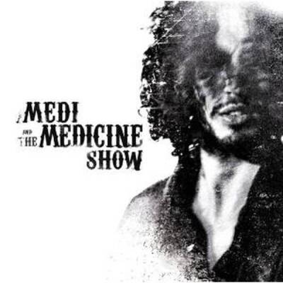 Medi & the Medicine Show - MEDI AND THE MEDICINE SHOW