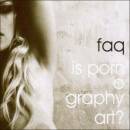 Faq - Is Pornography Art ?