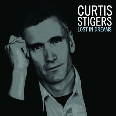 Stigers Curtis - Lost In Dreams