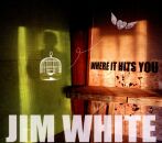White Jim - Where It Hits You