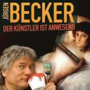 Becker Jürgen - Der Künstler Ist Anwesend