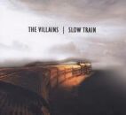 Villains, The - Slow Train