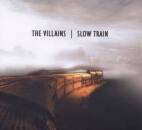 Villains, The - Slow Train