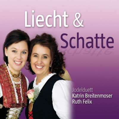 Katrin Breitenmoser / Ruth Felix - Liecht & Schatte