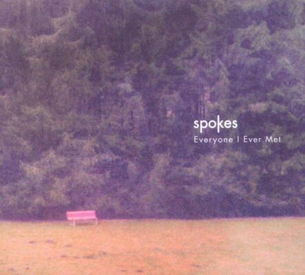 Spokes - Everyone I Ever Met