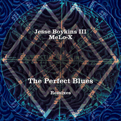 Boykins Jesse III & Melo-X - The Perfect Blues Remixes