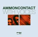 Ammoncontact - With Voices