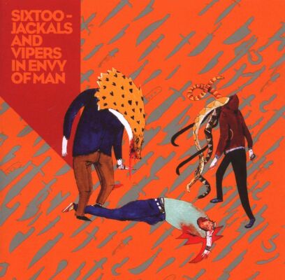 Sixtoo - Jackals And VIpers In Envy Of Man