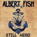 Fish Albert - Still Here