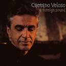 Veloso Caetano - A FOREIGN SOUND