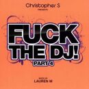 Fuck The Dj Pt. 4 - Pres. By Christopher S (Various Artists)