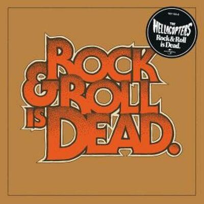 Hellacopters The - Rock & Roll Is Dead